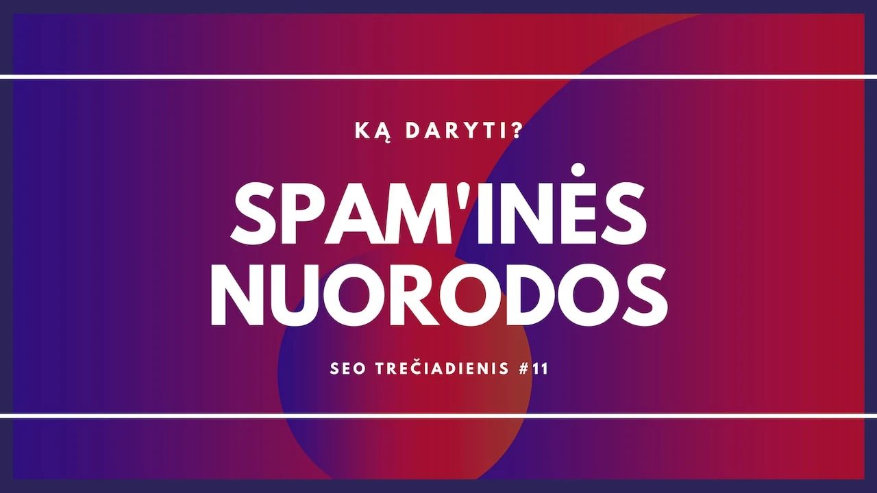 SEO treciadienis SPAMines nuorodos