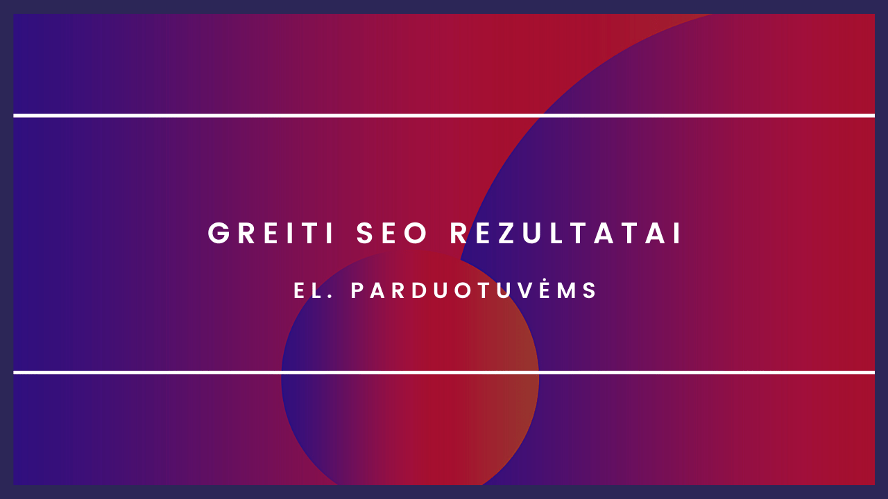 Greitas SEO Startas el.parduotuvėms