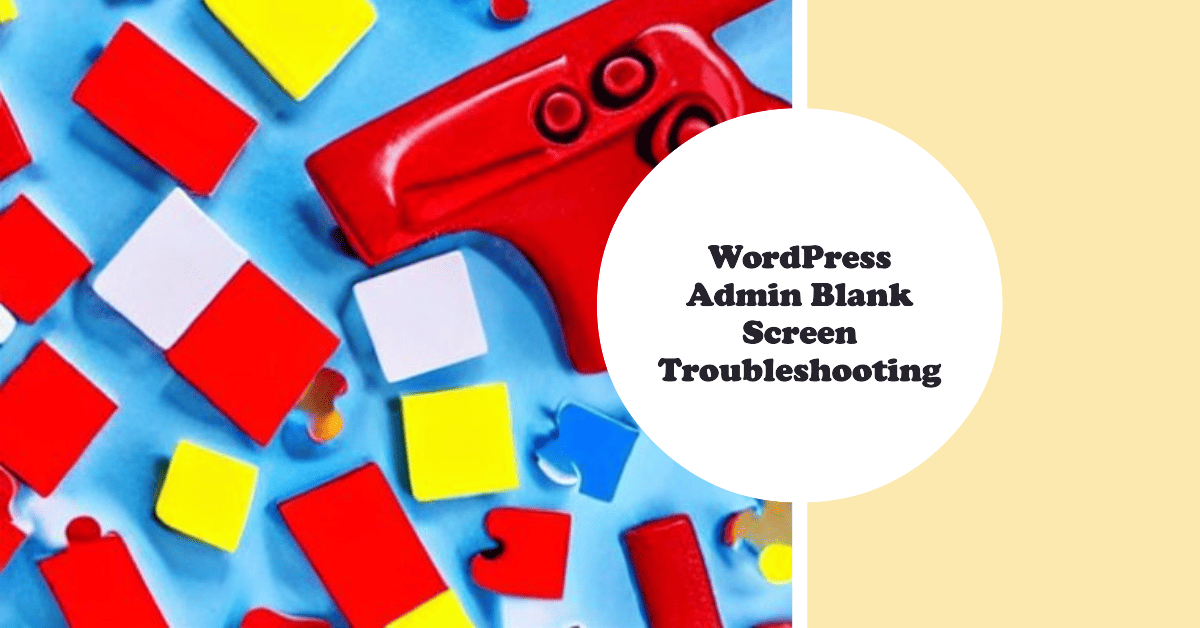 WordPress admin blank screen troubleshooting