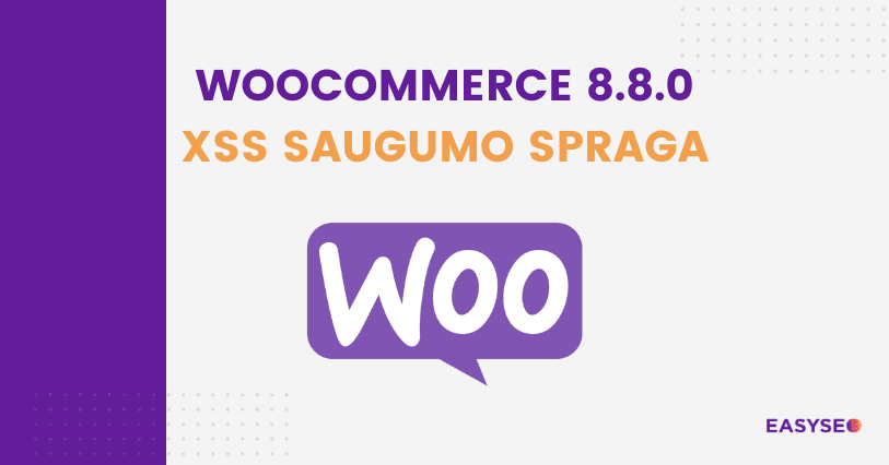 WooCommerce 8.8.0 XSS saugumo spraga