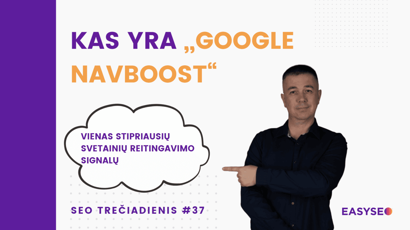 Kas yra „Google Navboost“ → SEO Trečiadienis #37 1 google naujienos seo treciadienis